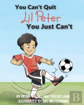 You Can'T Quit Lil Peter You Just Can'T