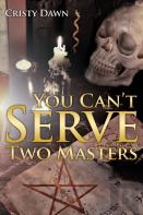 You Can'T Serve Two Masters