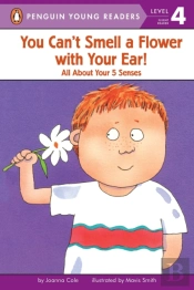 You Can'T Smell A Flower With Your Ear!