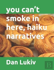You Can'T Smoke In Here, Haiku Narratives