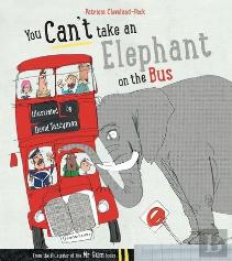 You Can'T Take An Elephant On The Bus