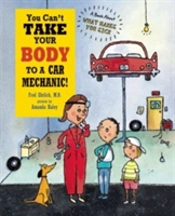 You Can'T Take Your Body To A Car Mechanic
