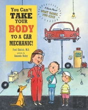 You Can'T Take Your Body To A Car Mechanic!