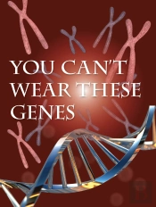 You Cant Wear These Genes