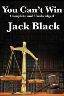 You Can'T Win, Complete And Unabridged By Jack Black