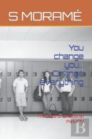 You Change You... Change Everything