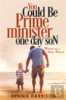 You Could Be Prime Minister One Day Son