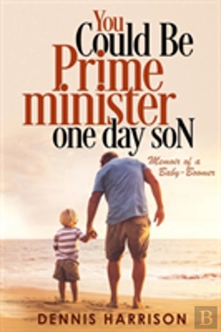Bertrand.pt - You Could Be Prime Minister One Day Son