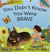 You Didn'T Know You Were Brave