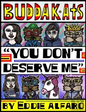 You Don'T Deserve Me: The Buddakats
