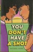 You Don'T Have A Shot