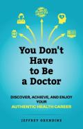You Don'T Have To Be A Doctor