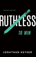 You Don'T Have To Be Ruthless To Win