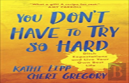 You Dont Have To Try So Hard