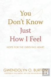 You Don'T Know Just How I Feel