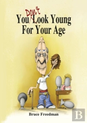 You Don'T Look Young For Your Age
