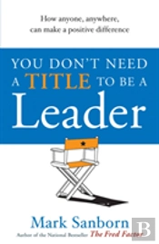 You Don'T Need A Title To Be A Leader