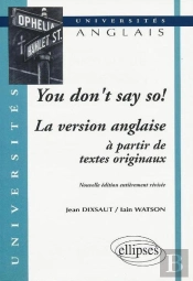 You Don'T Say So ! La Version Anglaise À Partir De Textes Originaux