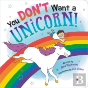 You Don'T Want A Unicorn!