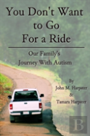 ''You Don'T Want To Go For A Ride''