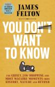 You Don'T Want To Know