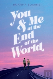 You & Me At The End Of The World