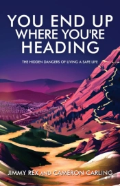 You End Up Where You'Re Heading