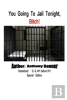 You Going To Jail Tonight, Bitch!