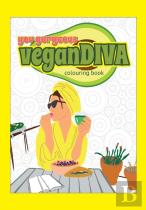You Gorgeous Vegan Diva Colouring Book