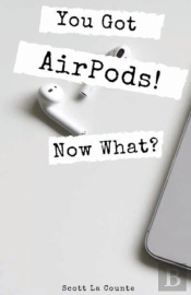 You Got Airpods! Now What?