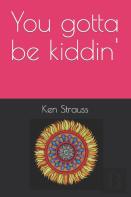 You Gotta Be Kiddin'