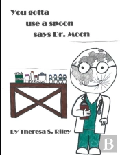 You Gotta Use A Spoon Says Dr. Moon