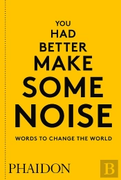 You Had Better Make Some Noise