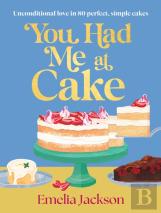 You Had Me At Cake