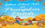 You Had Me At Pumpkin Patch