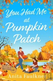 You Had Me At Pumpkin Patch