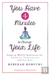 You Have 4 Minutes To Change Your Life