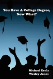 You Have A College Degree, Now What?