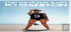 You Have Not A Leg To Stand On