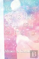 You Have The Only Key To Me