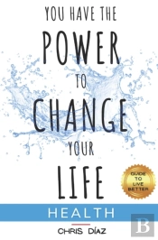 You Have The Power To Change Your Life