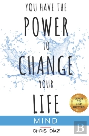 You Have The Power To Change Your Life