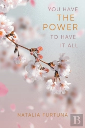 You Have The Power To Have It All