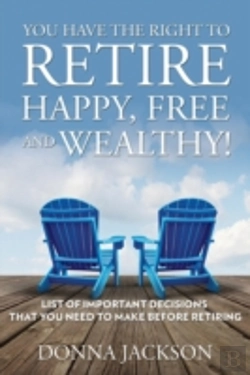 Bertrand.pt - You Have The Right To Retire Happy, Free And Wealthy! List Of Important Decisions That You Need To Make Before Retiring