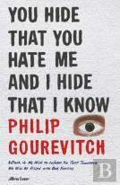 You Hide That You Hate Me And I Hide That I Know