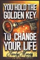 You Hold The Golden Key To Change Your Life