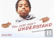 You Just Don'T Understand