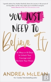 You Just Need To Believe It