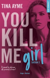 You Kill Me Tome 2 : Girl