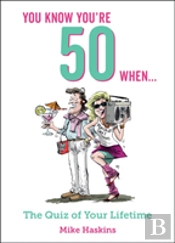 You Know You'Re 50 When...